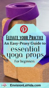 Elevate Your Practice: The Ultimate Guide to Essential Yoga Props for Beginners