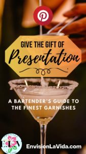 The Gift of Presentation: A Bartender’s Guide to the Best Cocktai Garnishes